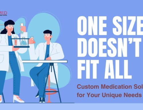 One Size Doesn’t Fit All: Custom Medication Solutions for Your Unique Needs